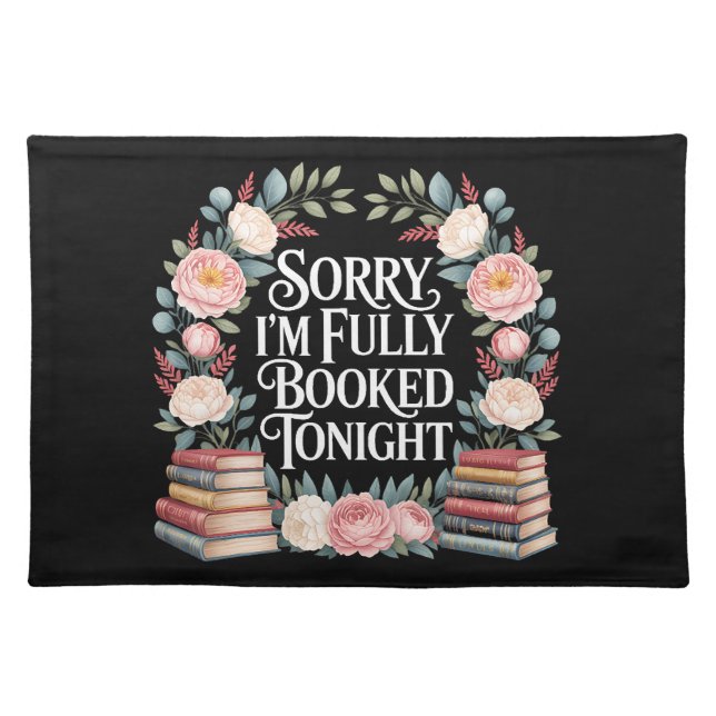 Sorry I'M Fully Booked Tonight  Cloth Placemat (Front)