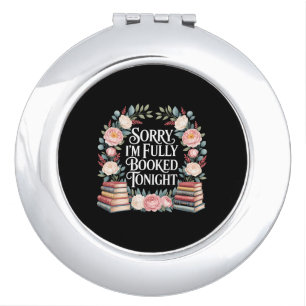 Sorry I'M Fully Booked Tonight Compact Mirror