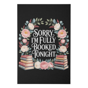 Sorry I'M Fully Booked Tonight Faux Canvas Print