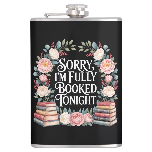 Sorry I'M Fully Booked Tonight  Flask (Front)