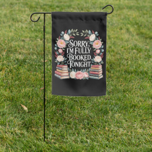 Sorry I'M Fully Booked Tonight Garden Flag