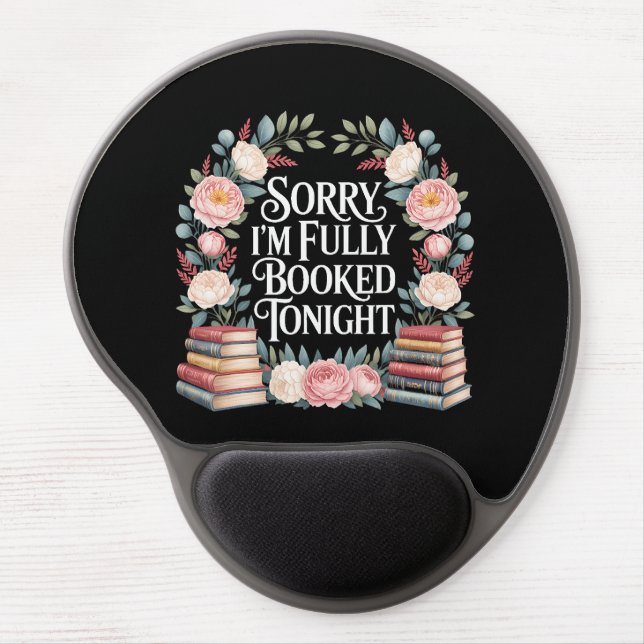 Sorry I'M Fully Booked Tonight  Gel Mouse Pad (Front)