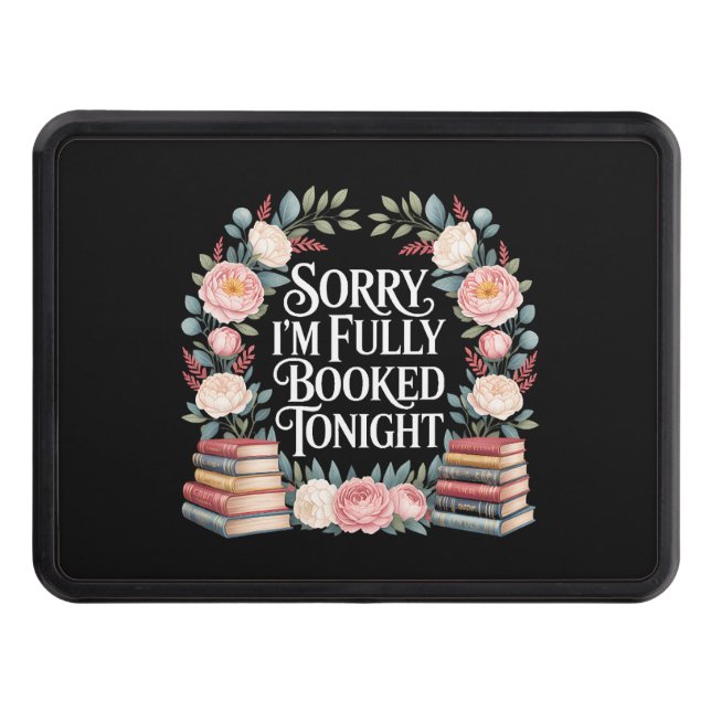 Sorry I'M Fully Booked Tonight  Hitch Cover (Front)