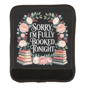 Sorry I'M Fully Booked Tonight Luggage Handle Wrap