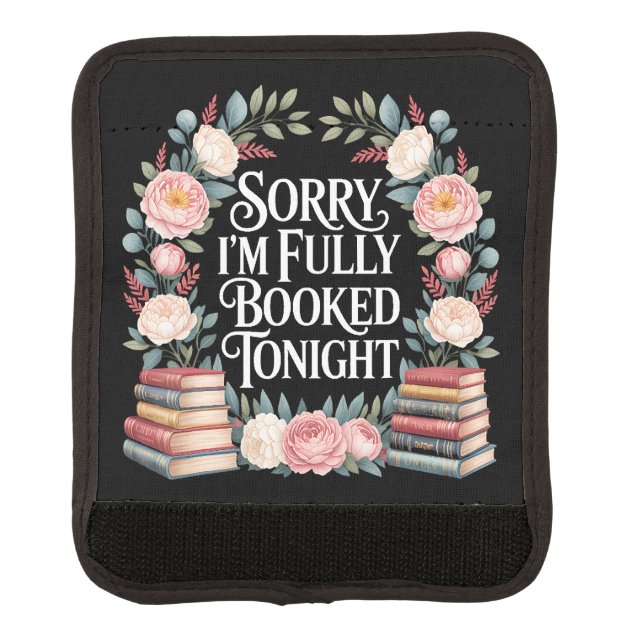 Sorry I'M Fully Booked Tonight  Luggage Handle Wrap (Front)