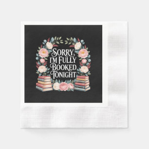 Sorry I'M Fully Booked Tonight Napkins