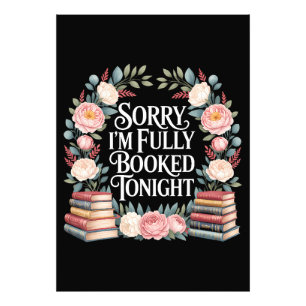 Sorry I'M Fully Booked Tonight Photo Print