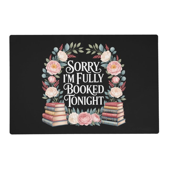 Sorry I'M Fully Booked Tonight  Placemat (Front)
