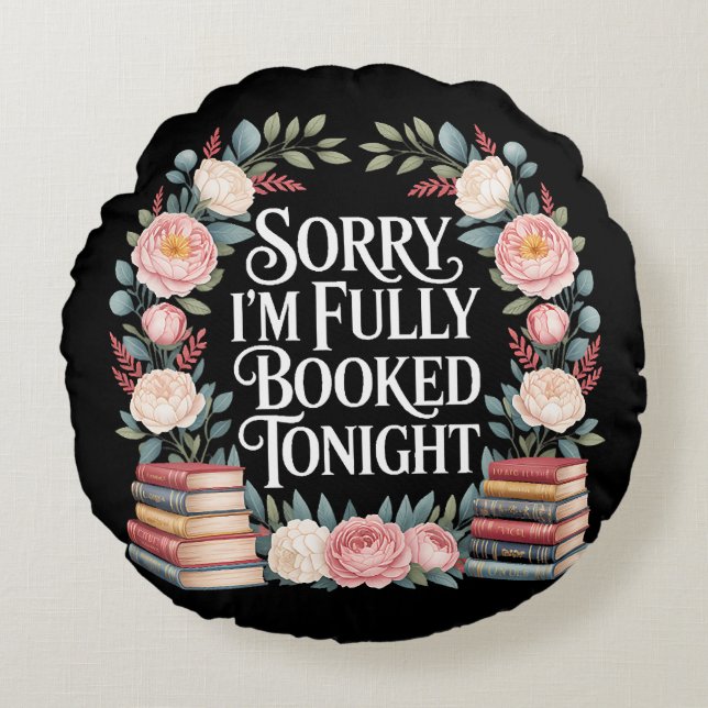 Sorry I'M Fully Booked Tonight Round Pillow (Front)