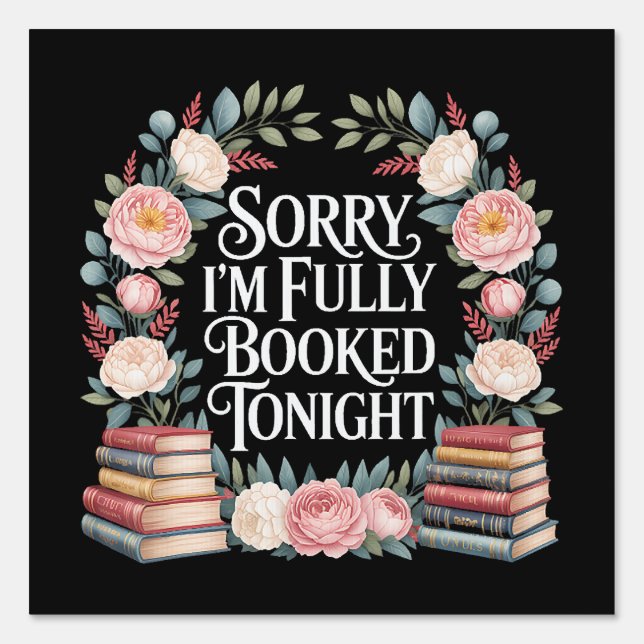 Sorry I'M Fully Booked Tonight Sign (Front)