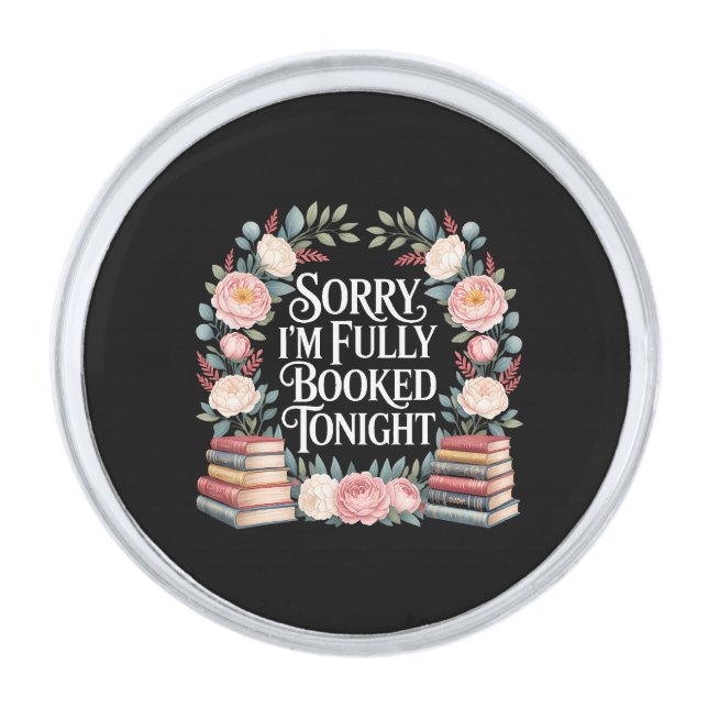 Sorry I'M Fully Booked Tonight  Silver Finish Lapel Pin (Front)