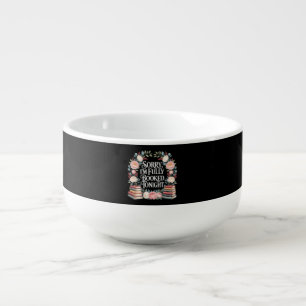 Sorry I'M Fully Booked Tonight Soup Mug