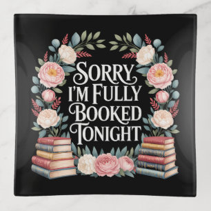 Sorry I'M Fully Booked Tonight Trinket Tray