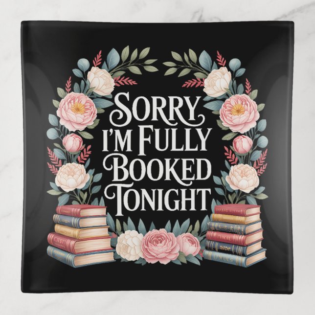 Sorry I'M Fully Booked Tonight Trinket Tray (Front)
