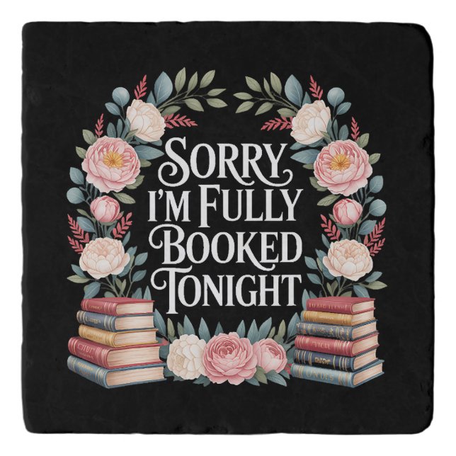 Sorry I'M Fully Booked Tonight Trivet (Front)