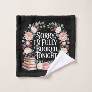 Sorry I'M Fully Booked Tonight Wash Cloth