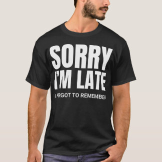 Sorry I'm late - ADHD tee