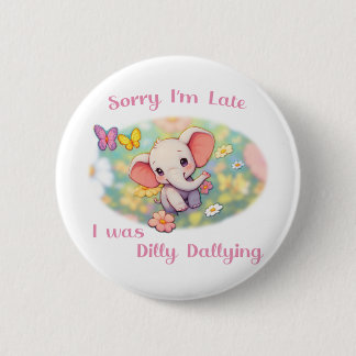 Sorry I'm Late Button