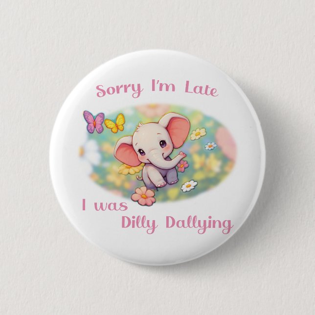 Sorry I'm Late Button (Front)