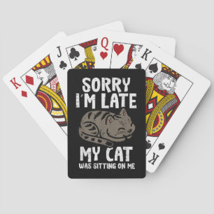 Sorry Im Late Cat Sitting On Me Funny Pet Poker Cards