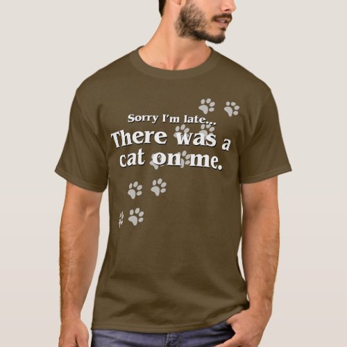 Sorry Im Late Cat T_Shirt