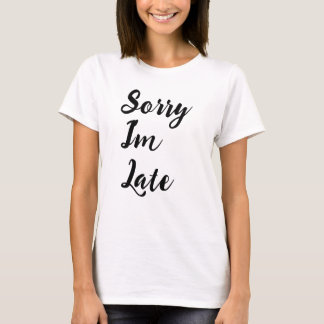 Sorry I'm Late flowy t-shirt