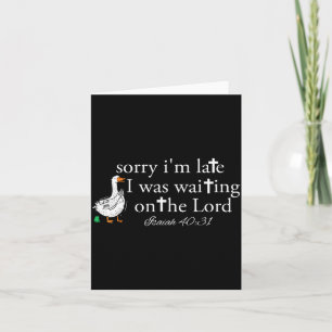 Sorry I'm Late Funny Goose Christian Bible Verse F Card