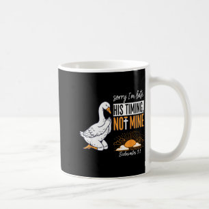Sorry I'm Late Funny Goose Christian Bible Verse F Coffee Mug