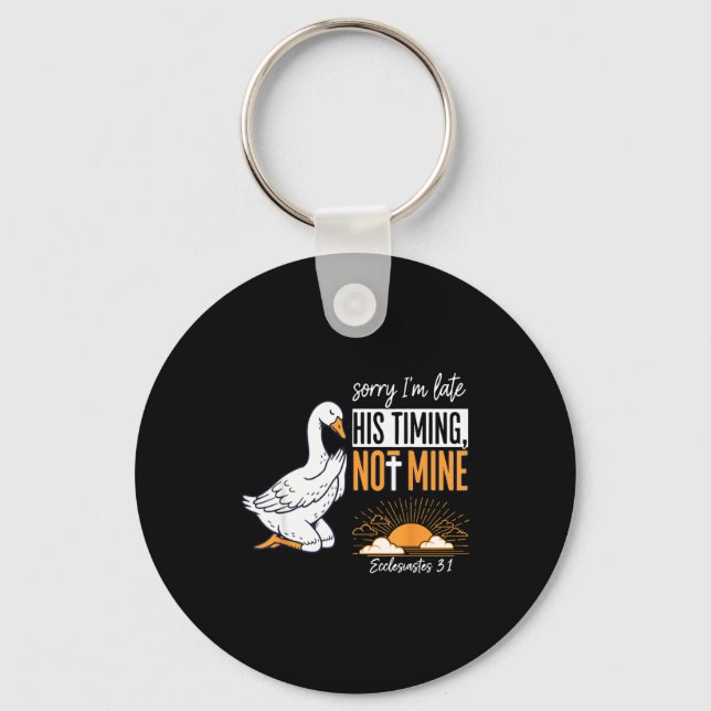 Sorry I'm Late Funny Goose Christian Bible Verse F Keychain (Front)