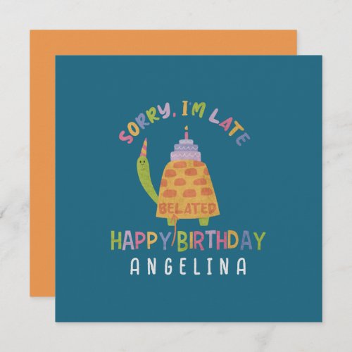 Sorry Im Late Happy Belated Birthday Card