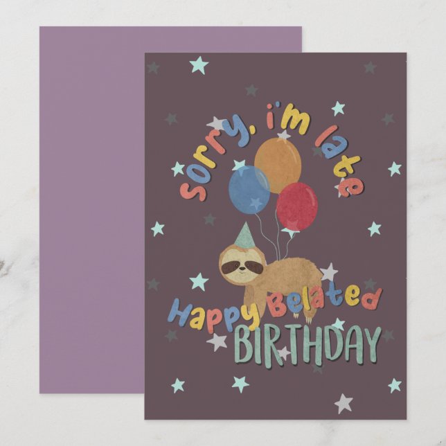 Sorry I'm Late. Happy Belated Birthday Card (Front/Back)