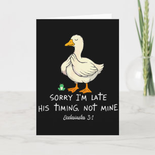 Sorry Im Late His Timing Not Mine Funny Christian  Card