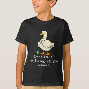 Sorry Im Late His Timing Not Mine Funny Christian T-Shirt