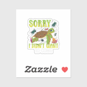 sorry i'm late i didn't want to come sticker