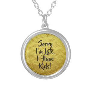 Sorry I'm Late, I Have Kids! Yellow  Silver Plated Necklace