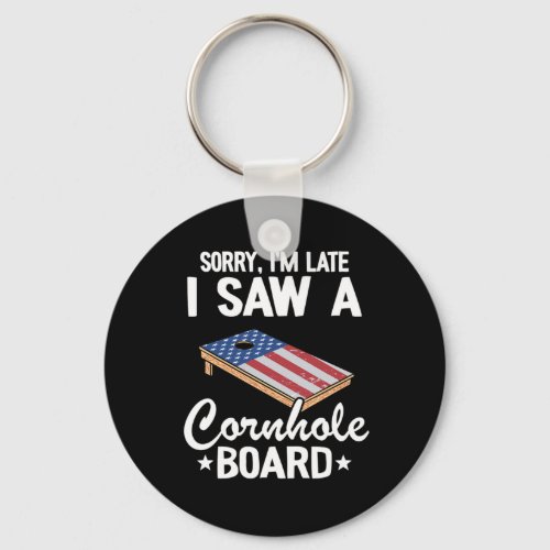 Sorry Im Late I Saw A Cornhole Board US Flag Corn  Keychain