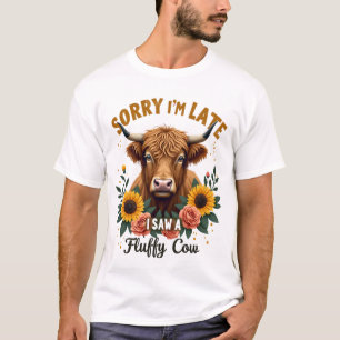 Sorry I'm Late I Saw a Fluffy Cow Vintage Highland T-Shirt