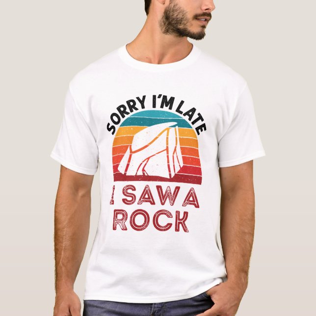 Sorry I'm Late I Saw a Rock Rockhound Collector T-Shirt (Front)