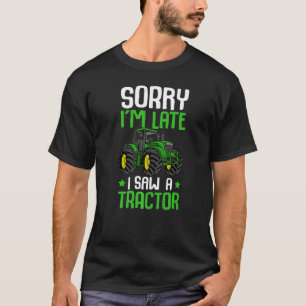 Sorry I'm Late I Saw A Tractor Farm Boys Kids T-Shirt