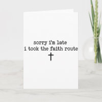 Sorry Im Late I Took The Faith Route Shirt 