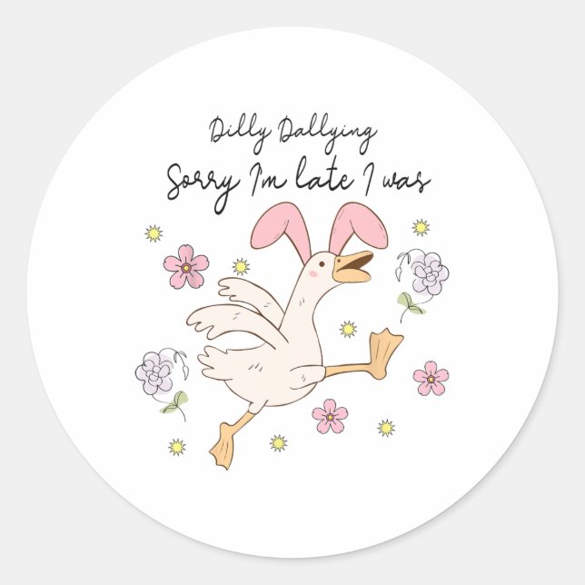 Sorry I'm Late I Was Dilly Dallying  Classic Round Sticker (Front)
