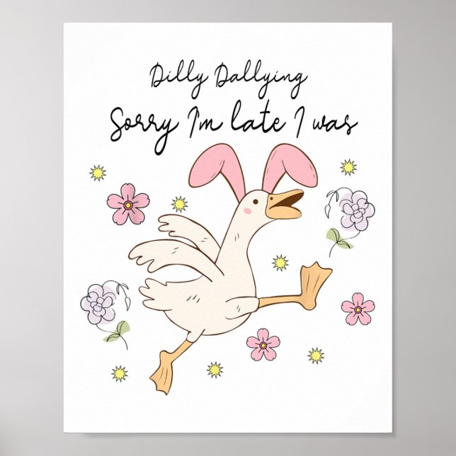 Sorry I'm Late I Was Dilly Dallying  Poster (Front)