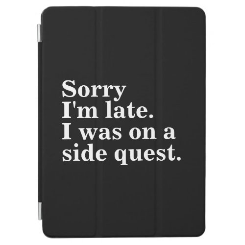 Sorry Im late I was on a side questgaming gamer iPad Air Cover