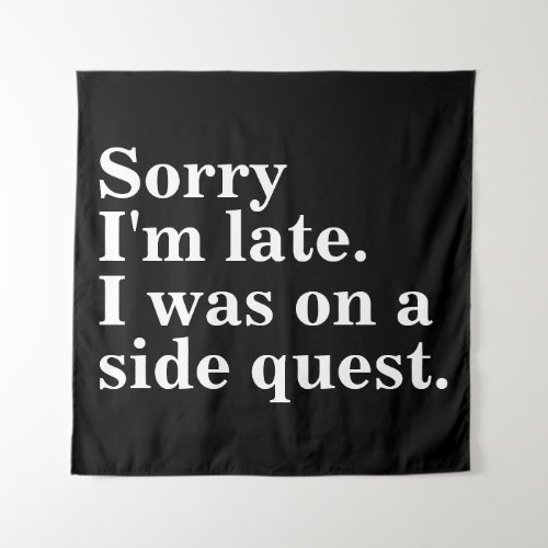 Sorry Im late I was on a side questgaming gamer Tapestry