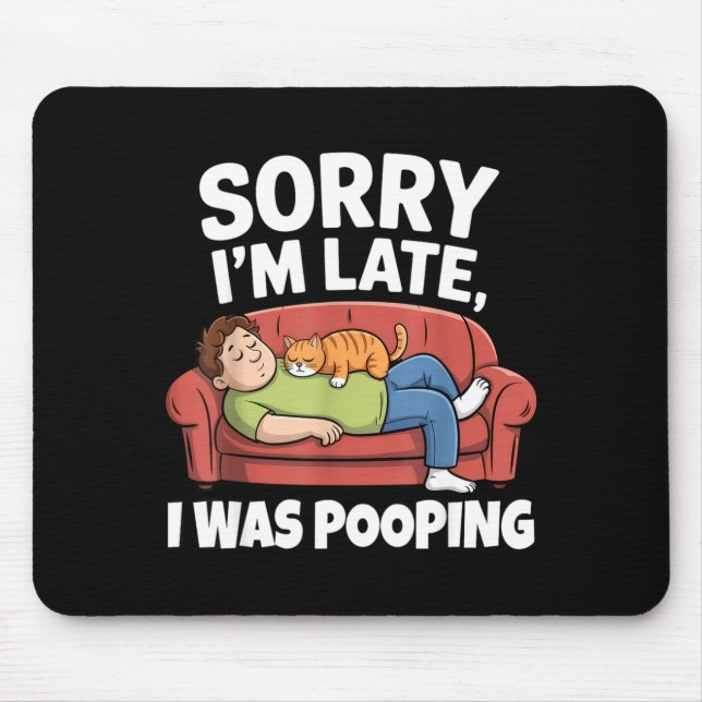 Sorry I'm Late I Was Ong Funny Saying  Mouse Pad (Front)