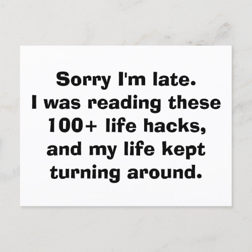 Sorry Im Late Meme Life Hacks Postcard