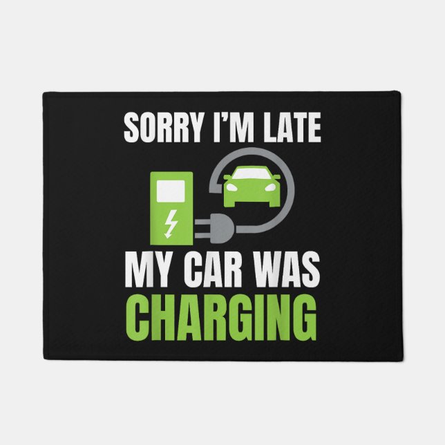 Sorry I'm Late My Car Was Charging a Funny EV Elec Doormat (Front)