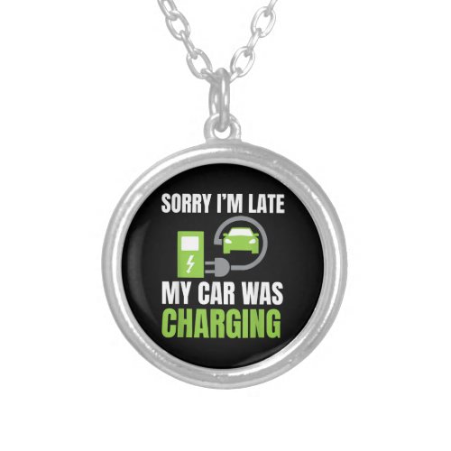 Sorry Im Late My Car Was Charging a Funny EV Elec Silver Plated Necklace