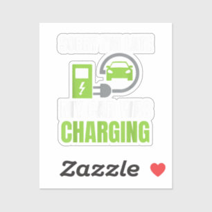 Sorry I'm Late My Car Was Charging a Funny EV Elec Sticker