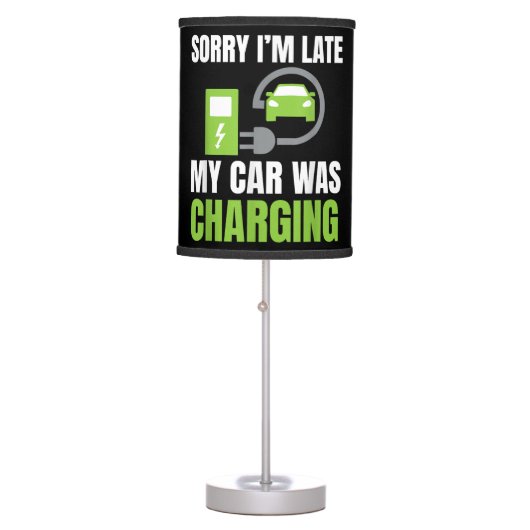 Sorry I'm Late My Car Was Charging a Funny EV Elec Table Lamp (Front)